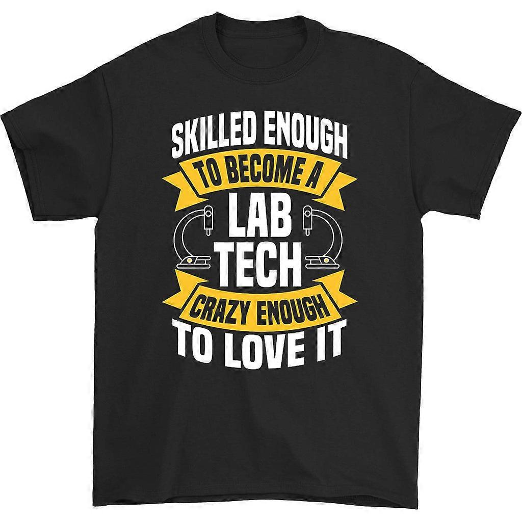 Skilled Enough To Become A Lab Tech T-shirt
