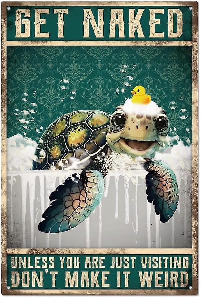 "Get Naked Unless You are Just Visting Don't Make it Weird" Vintage Metal Tin Sign Plaque Poster 12x8in/30x20cm Retro Sea Turtle Metal Wall Decorative