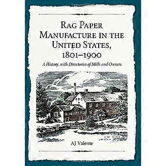 Rag Paper Manufacture In The United States 1801-1900 A History With Direct - AJ Valente