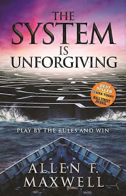 The System Is Unforgiving by Allen F. Maxwell Paperback