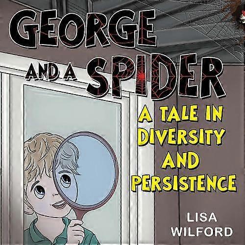 George And A Spider A Tale Is Diversity And Persistence by Lisa Wilford Paperback Book
