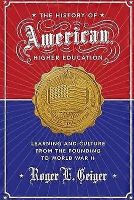 The History of American Higher Education