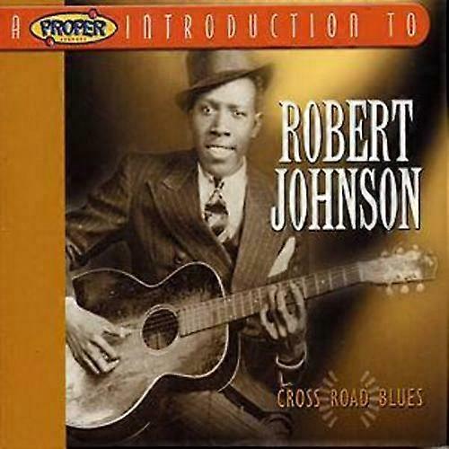 Robert Johnson Proper Introduction to Robert Johnson A Cross Road Blues CD
