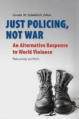 Just Policing Not War
