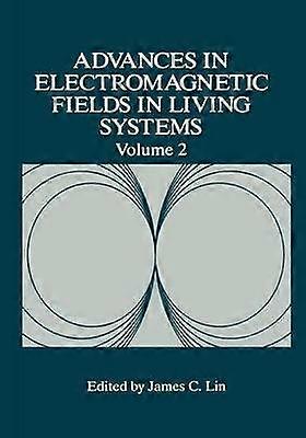 Advances in Electromagnetic Fields in Living Systems