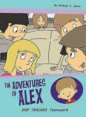 Dad Teaches Teamwork The Adventures of Alex