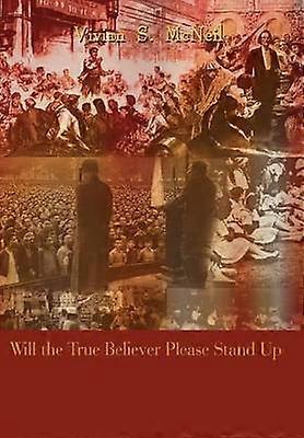 Will the True Believer Please Stand up