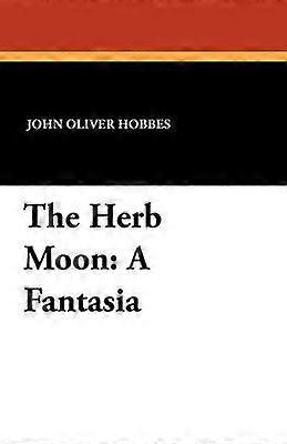 The Herb Moon A Fantasia