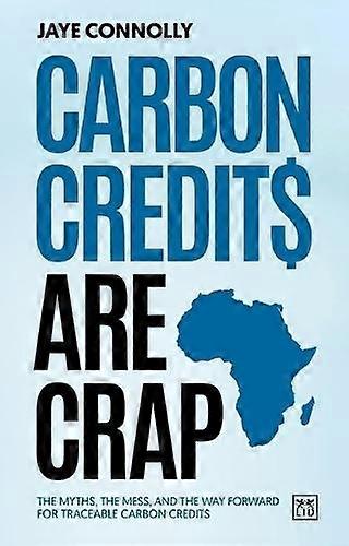 Carbon Credits Are Crap by Jaye Connolly Paperback