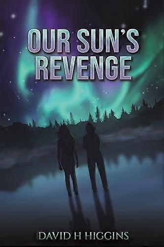 Our Suns Revenge by David H Higgins Paperback