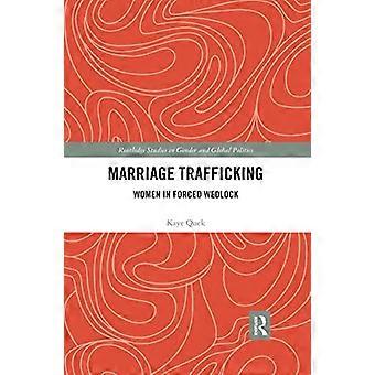 Huwelijkshandel: vrouwen in gedwongen huwelijken (Routledge Studies in Gender and Global Politics)