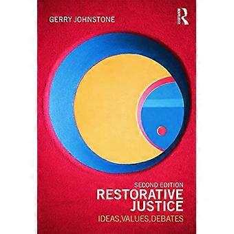 Restaurative Gerechtigkeit: Ideen, Werte, Debatten
