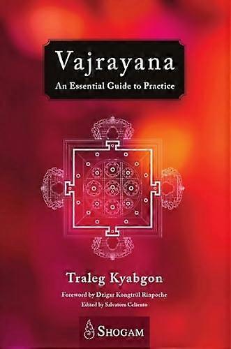 Vajrayana: An Essential Guide to Practice