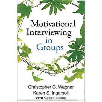 Motivational Interviewing in Groups (Applications of Motivational Interviewing)