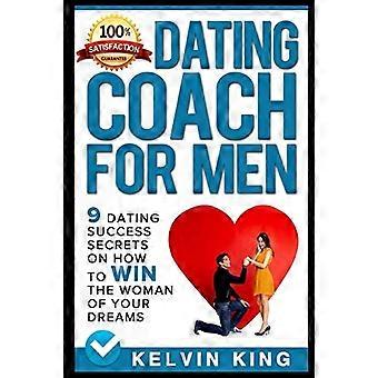 Dating Coach per uomini: 9 segreti di successo degli appuntamenti su come conquistare la donna dei tuoi sogni