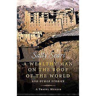 Un uomo ricco sul tetto del mondo e altre storie
