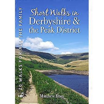 Korte gåture i Derbyshire og Peak District: 20 cirkulære vandreture for hele familien