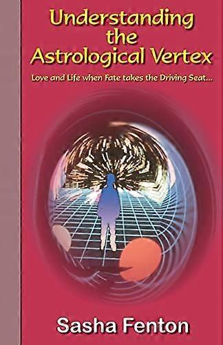 Understanding the Astrological Vertex