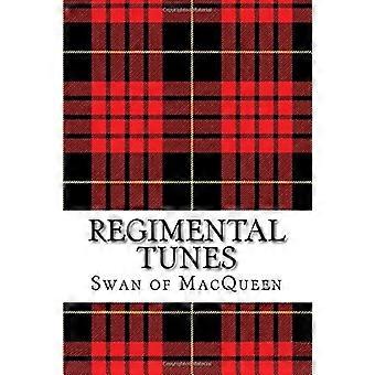 Regimentsmelodien: Zwanzig Melodien für den Dudelsack und den Übungschanter (The Swan of Macqueen Pipe Tunes Collection)