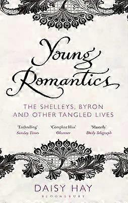 Young Romantics - Daisy Hay