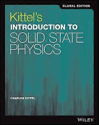 Kittel's Introduction to Solid State Physics Global Edition