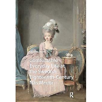 Comfortable Everyday Life at the Swedish Eighteenth Century Nas Manor