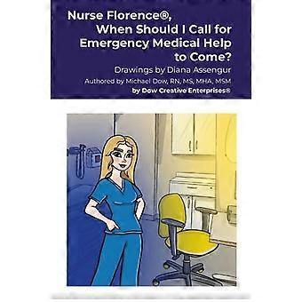 Nurse Florence(R), When Should I Call for Emergency Medical Help to Come?