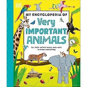Mijn encyclopedie van zeer belangrijke dieren: voor kleine dierenliefhebbers die alles willen weten.