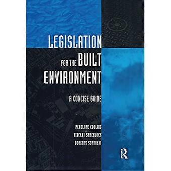 Legislation for the Built Environment A Concise Guide