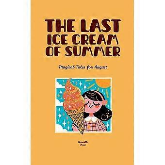 The last ice cream of summer magical tales for august