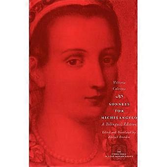 Sonnets for Michelangelo A Bilingual Edition