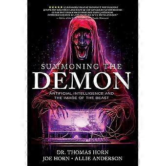 Summoning The Demon Artificial Intelligence And The Image Of The Beast Artificia - Dr. Thomas R. Horn - Paperback - en Book