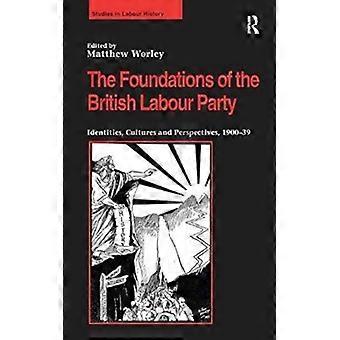 Fundamentos do Partido Trabalhista Britânico: Identidades, Culturas e Perspectivas - Taylor & Francis Ltd - Brochura - Livro em Inglês - História