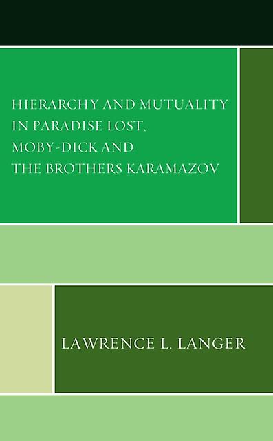 Hierarchy And Mutuality In Paradise Lost Mobydick And The Brothers Karamazov by Lawrence L. Langer Paperback Book