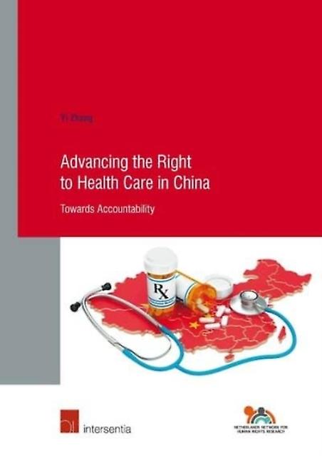 Advancing The Right To Health Care In China by Yi Zhang Paperback