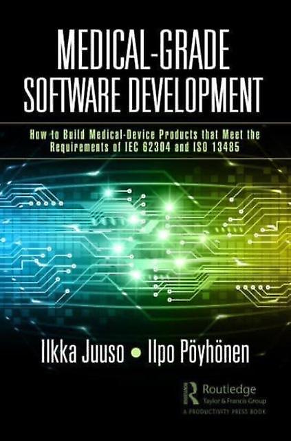 Medicalgrade Software Development by Ilkka Juuso Paperback Book