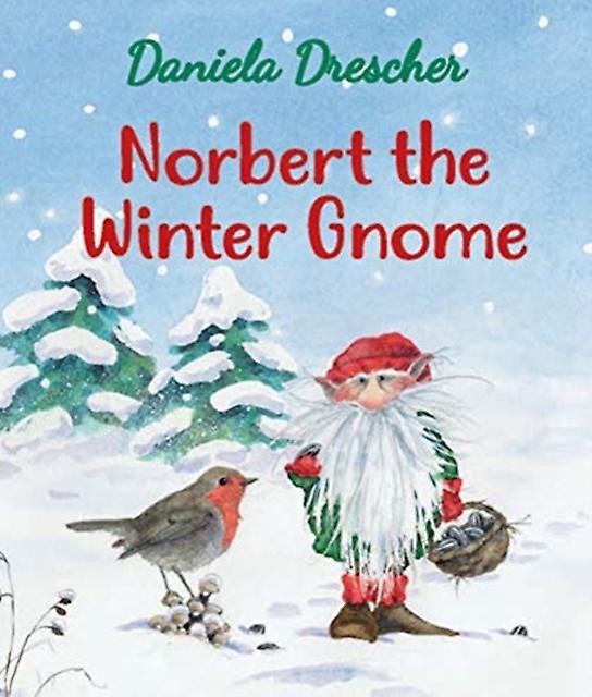 Norbert The Winter Gnome by Daniela Drescher Board book Book