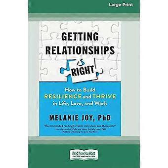 Getting Relationships Right How To Build Resilience And Thrive In Life Love - Melanie Joy