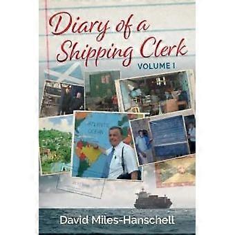 Diary Of A Clerk - Volume 1 - David Miles-Hanschell