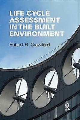 Life Cycle Assessment in the Built Environment