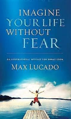 Imagine Your Life Without Fear