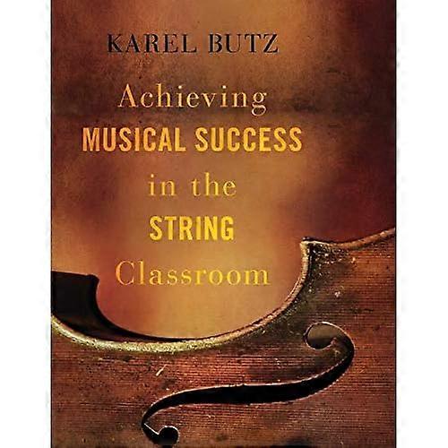 Achieving Musical Success in the String Classroom