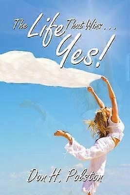 The Life That Wins . . . Yes!