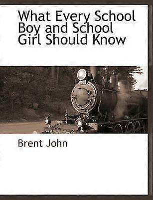 What Every School Boy and School Girl Should Know