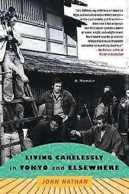 Living Carelessly in Tokyo and Elsewhere