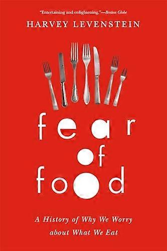 Fear of Food: A History of Why We Worry about What We Eat