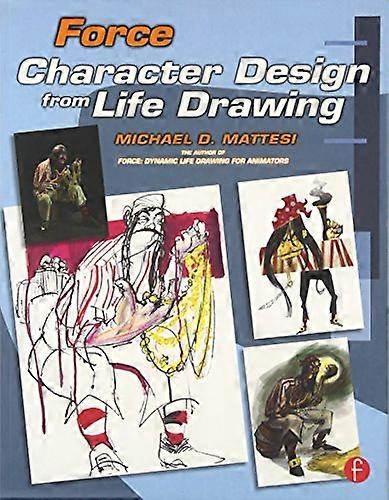 Force: Character Design from Life Drawing
