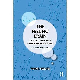The Feeling Brain Selected Papers on Neuropsychoanalysis