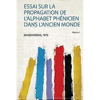 Essai Sur La Propagation De L'alphabet PhNicien Dans L'ancien Monde
