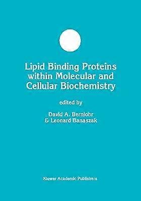 Lipid Binding Proteins within Molecular and Cellular Biochemistry